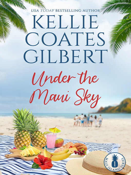 Title details for Under the Maui Sky by Kellie Coates Gilbert - Available